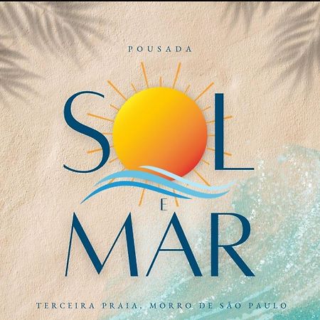 Pousada Sol E Mar Morro de Sao Paulo Exterior photo
